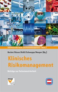 Klinisches Risikomanagement - Becker, Andreas; Glaser, Alexander; Kröll, Wolfgang; Schweppe, Peter; Neuper, Oliver