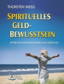 Spirituelles Geldbewusstsein - Weiss, Thorsten