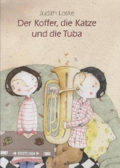 Der Koffer, die Katze und die Tuba - Loske, Judith