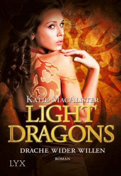 Drache wider Willen / Light Dragons Trilogie Bd.1 - MacAlister, Katie