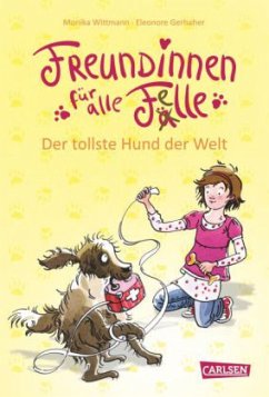 Der tollste Hund der Welt / Freundinnen für alle Felle Bd.1 - Wittmann, Monika