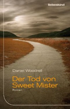 Der Tod von Sweet Mister - Woodrell, Daniel