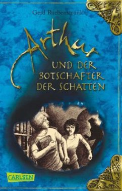 Arthur und der Botschafter der Schatten / Arthur Bd.2 - Ruebenstrunk, Gerd