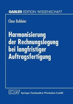 Harmonisierung der Rechnungslegung bei langfristiger Auftragsfertigung - Buhleier, Claus