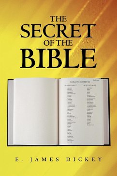 The Secret of the Bible - Dickey, E. James