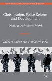 Globalization, Police Reform and Development: Doing It the Western Way?