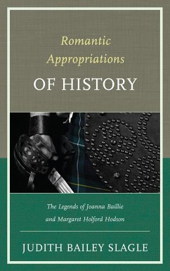 Romantic Appropriations of History - Bailey-Slagle, Judith