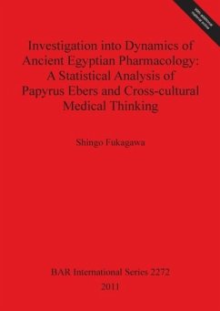 Investigation into Dynamics of Ancient Egyptian Pharmacology: A Statistical Analysis of Papyrus Ebers and Cross-cultural Medical Thinking [With CDROM] - Fukagawa, Shingo