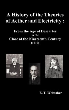 A History of the Theories of Aether and Electricity - Whittaker, Edmund Taylor