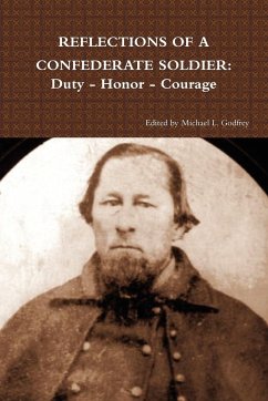 REFLECTIONS OF A CONFEDERATE SOLDIER - Godfrey, Michael L.