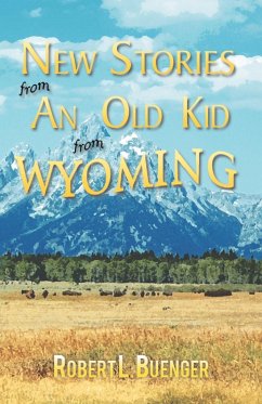 New Stories from an Old Kid from Wyoming