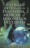 La Verdad Detras de los Fantasmasa, Mediums y Fenomenos Ocultistas