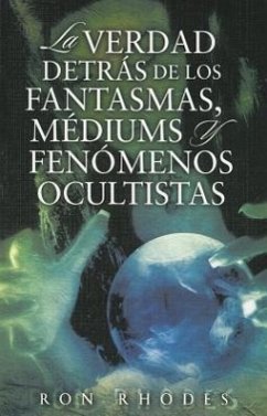 La Verdad Detras de los Fantasmasa, Mediums y Fenomenos Ocultistas - Rhodes, Ron