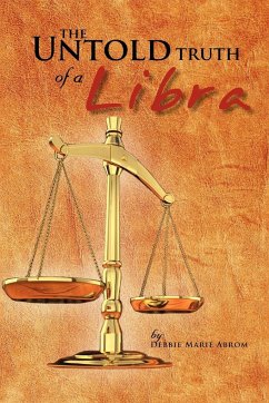 The Untold truth of a Libra - Abrom, Debbie Marie