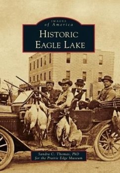 Historic Eagle Lake - Thomas, Sandra C; Prairie Edge Museum