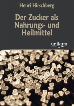 Der Zucker als Nahrungs- und Heilmittel - Hirschberg, Henri