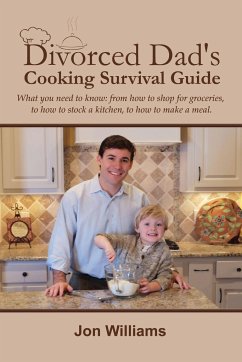 Divorced Dad's Cooking Survival Guide - Williams, Jon