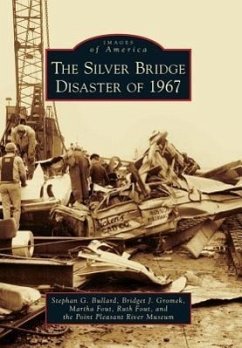 The Silver Bridge Disaster of 1967 - Bullard, Stephan G.; Gromek, Bridget J.; Fout, Martha