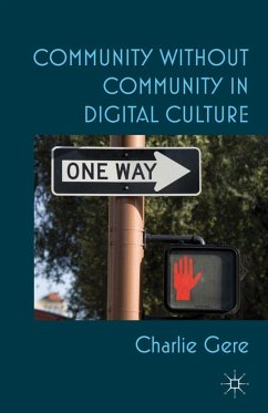 Community Without Community in Digital Culture - Gere, C.