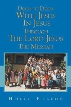 Door to Door With Jesus In Jesus Through The Lord Jesus The Messiah - Plaehn, Holle