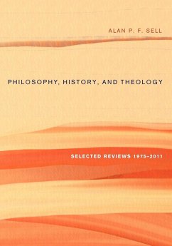 Philosophy, History, and Theology - Sell, Alan P. F.