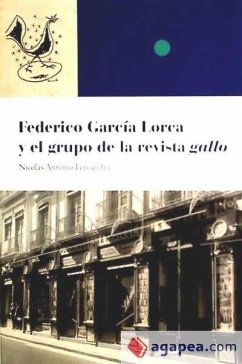 Federico García Lorca y el grupo de la revista gallo - Fernández, Nicolás Antonio