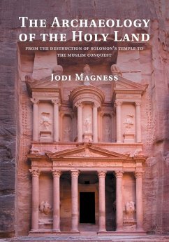 The Archaeology of the Holy Land - Magness, Jodi (University of North Carolina, Chapel Hill)