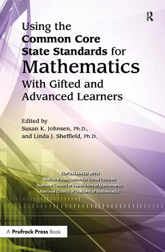 Using the Common Core State Standards for Mathematics with Gifted and Advanced Learners - National Assoc For Gifted Children; Sheffield, Linda J