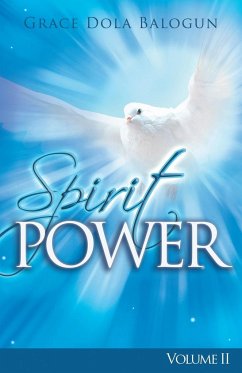 The Spirit Power Volume II - Balogun, Grace Dola