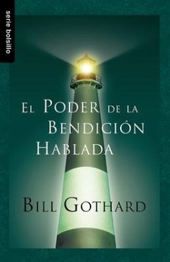 El Poder de la Bendición Hablada - Gothard, B.