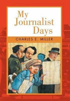 My Journalist Days - Miller, Charles E. IV