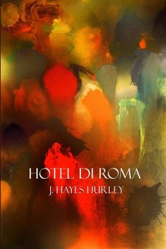 Hotel di Roma - Hurley, J. Hayes