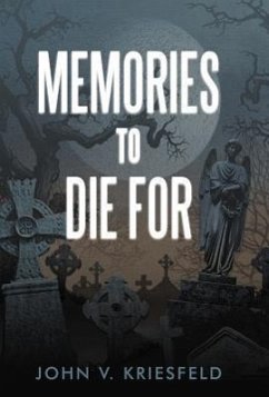 Memories to Die for - Kriesfeld, John V.