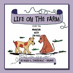 Life on the Farm - Adventure with the Dogs - Therriault -. Bruder, Dovie G.