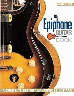 The Epiphone Guitar Book: A Complete History of Epiphone Guitars - Carter, Walter