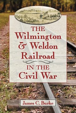 Cover The Wilmington & Weldon Railroad in the Civil War