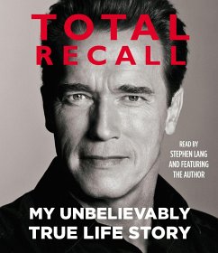 Total Recall: My Unbelievably True Life Story - Schwarzenegger, Arnold