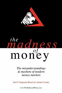 The Madness of Money - Chapman-Blench, Neil F.; Crooks, Alistair