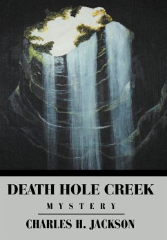 Death Hole Creek - Jackson, Charles H.