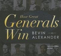 How Great Generals Win - Alexander, Bevin