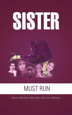 Sister Must Run - Walton-Kee, Rosie; Walton, Patricia