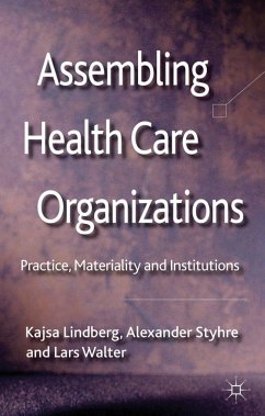 Assembling Health Care Organizations - Lindberg, K.;Styhre, Alexander;Loparo, Kenneth A.