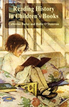 Reading History in Children's Books - Butler, Catherine;O'Donovan, Hallie