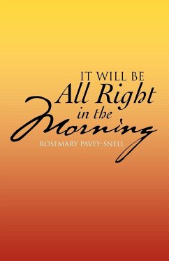 It Will Be All Right in the Morning - Pavey-Snell, Rosemary