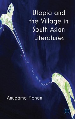 Utopia and the Village in South Asian Literatures - Mohan, A.