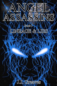 Angel Assassins - Book I - Lineage & Lies - Greaves, J. J.