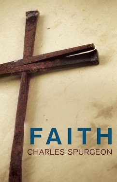 Faith - Spurgeon, Charles H