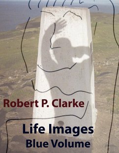 Life Images Blue Volume - Clarke, Robert P.