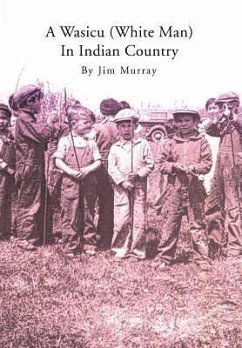 A Wasicu (White Man) in Indian Country - Murray, Jim