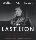 The Last Lion: Winston Spencer Churchill, Vol. 1: Visions of Glory, 1874-1932
